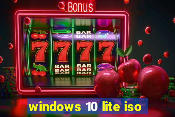 windows 10 lite iso